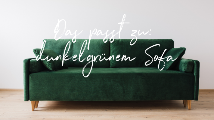 Styling Tipps für Dein dunkelgrünes / olives Sofa - 