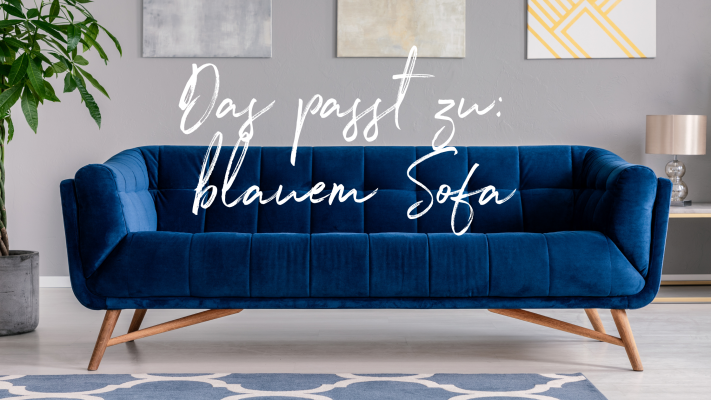 Styling Tipps für Dein blaues Sofa - 