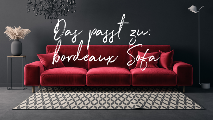 Styling Tipps für Dein bordeauxrotes Sofa - 