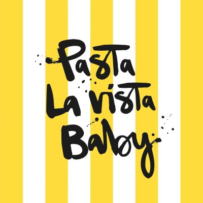 ppd Servietten "Pasta La Vista Baby" 33x33cm...