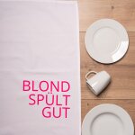 17;30 Geschirrtuch "Blond spült gut"...