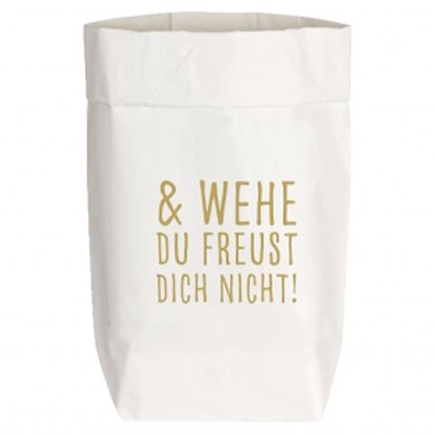 17;30 Paperbag Geschenktüte "Wehe du freust dich nicht" weiß mit gold